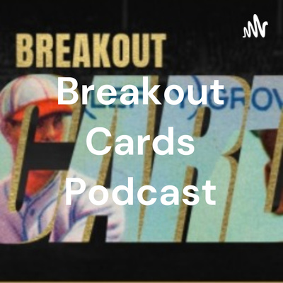 Breakout Cards Podcast