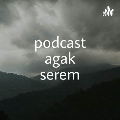 Podcast Agak Serem