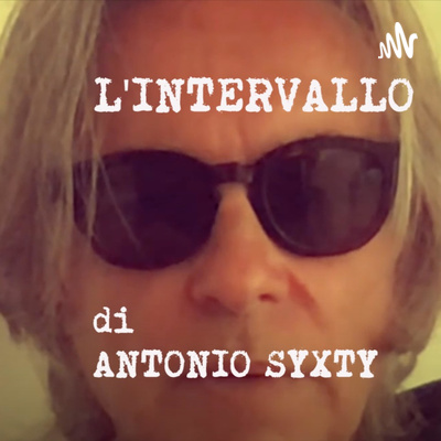 L\'intervallo di Antonio Syxty
