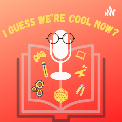 I Guess We\'re Cool Now?