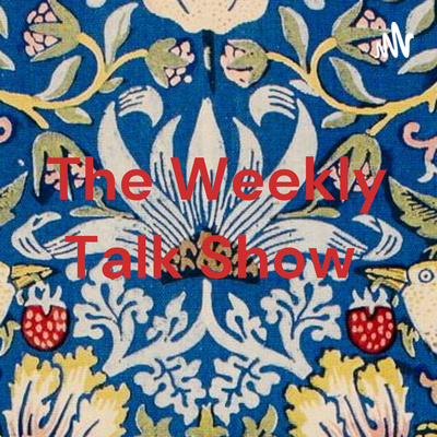 Weekly Talk Show The Weekly Talk Show • A podcast on Spotify for Creators