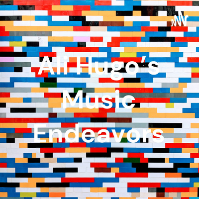 Ali Hugo\'s Music Endeavors