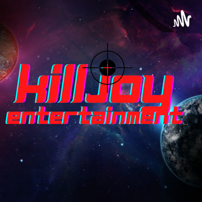 KillJoy Entertainment Podcast EP.1