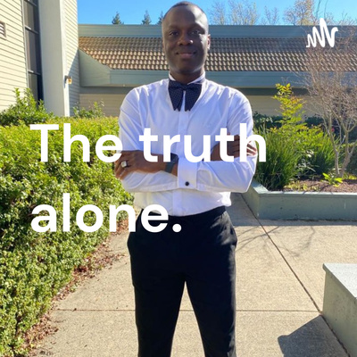The truth alone.