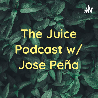 The Juice Podcast w/ Jose Peña | EP. 6 FINALE | Dan Dulfo | Dungeons of Our Lives