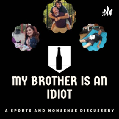 My Brother Is an Idiot