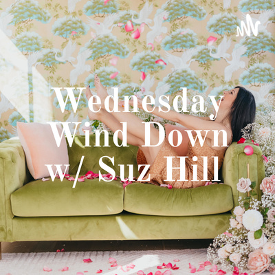 Wind Down w/ Suz Hill