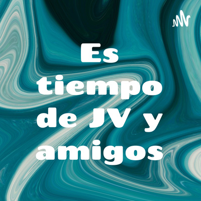 Es tiempo de JV y amigos