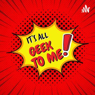 It\'s All Geek To Me!
