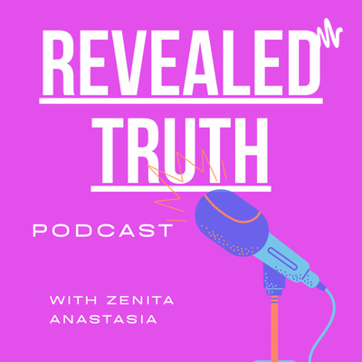 Revealed Truth Podcast w/ Znita Ana • A podcast on Spotify for Creators