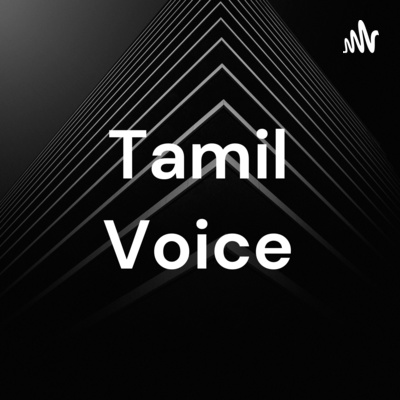 Tamil Voice • A podcast on Spotify for Creators