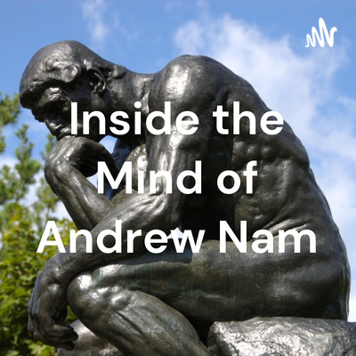 Inside the Mind of Andrew Nam
