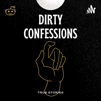 Dirty Confessions