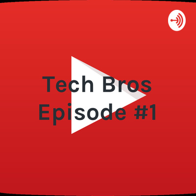 Tech Bros Episode #1: What is Youtube • A podcast on Spotify for Creators