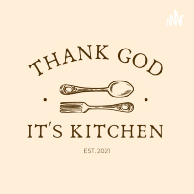 Thank God It\'s Kitchen