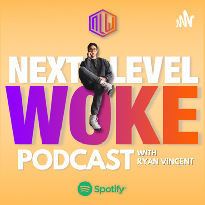 NEXT LEVEL WOKE Podcast