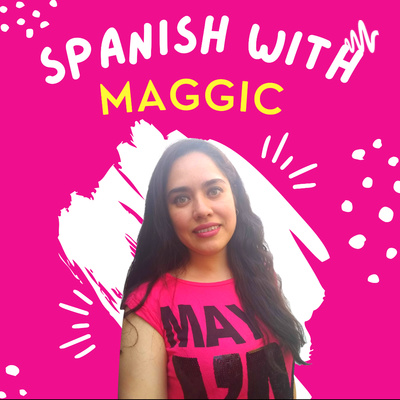 Spanish with Maggic - Spanish learning, mexican spanish, language learning, polyglot mindset