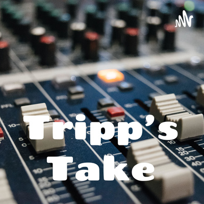 Tripp\'s Take