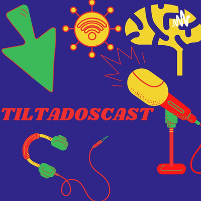 TILTADOSCAST