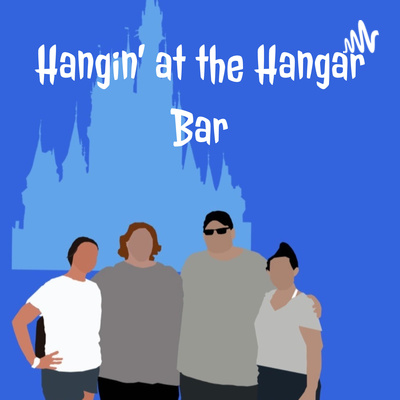 Hangin\' at the Hangar Bar -- A Disney Adults Podcast
