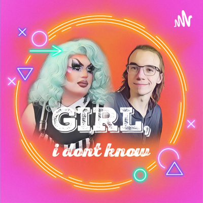 Girl, I Don\'t Know