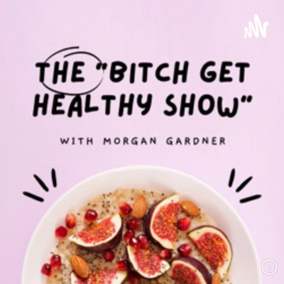 The Healthy Bitch Show