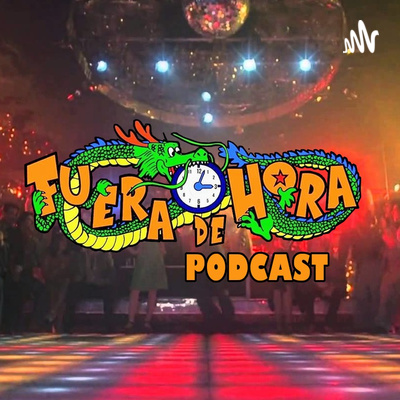 Fuera De Hora Podcast