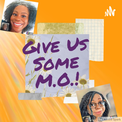Give Us Some MO!