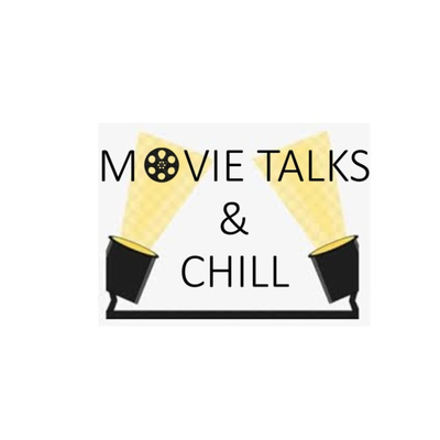 MOVIE TALKS & CHILL
