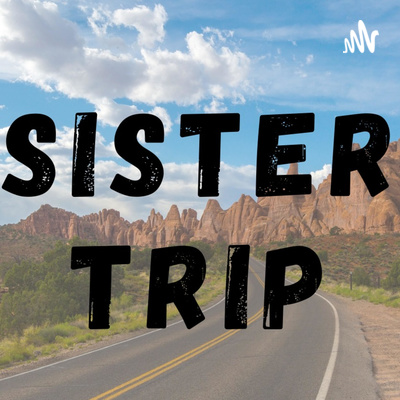 Sister Trip