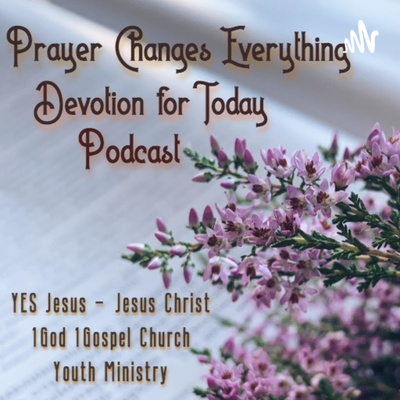 Prayer Changes Everything - Podcast Trailer