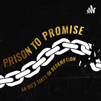 Prison to Promise: An OG\'s Tales of Redemption