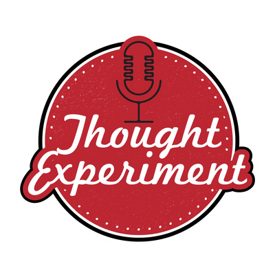 Thought Experiment Podcast