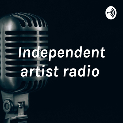 Independent artist music • A podcast on Spotify for Podcasters