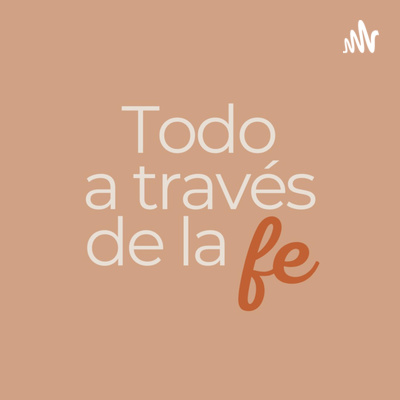 Todo a través de la Fe