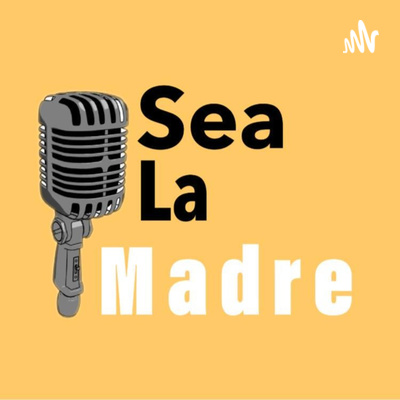 SEA LA MADRE