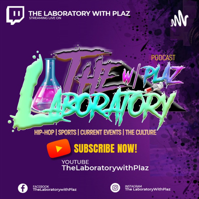 The Laboratory Podcast With Plaz