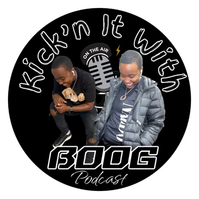 Kick’n It With Boog Podcast