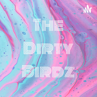 The Dirty Birdz