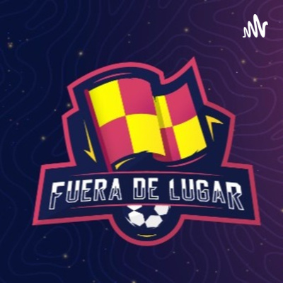 FUERA DE LUGAR PODCAST