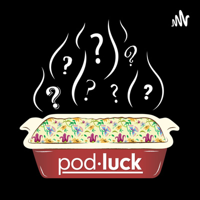 Pod-Luck Ep.3 - That BBQ Episode - Pt.2 Pod-Luck Ep.3 - That BBQ Episode - Pt.2