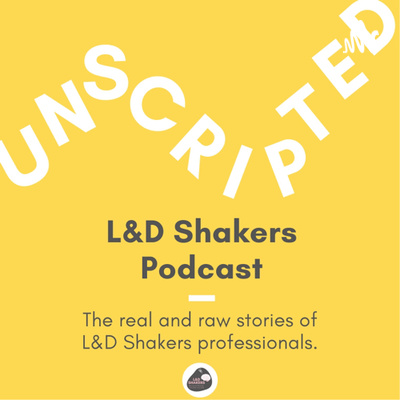 Unscripted—The L&D Shakers Podcast