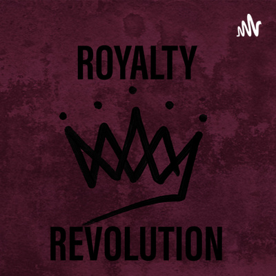 The Royalty Revolution Show