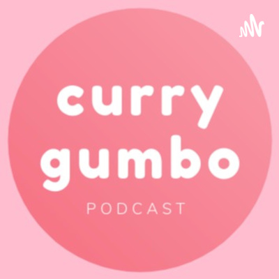 The Curry Gumbo Podcast