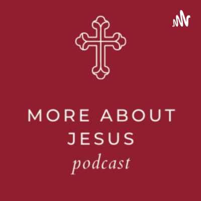 More About Jesus