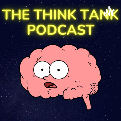 The Think Tank Podcast