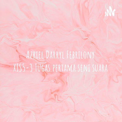 Azriel Darryl Febrilony XIS5-3 Tugas pertama seni suara