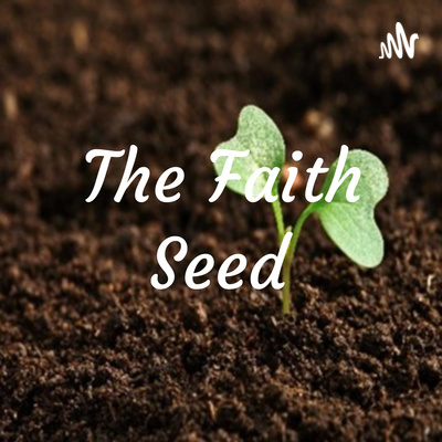 The Faith Seed