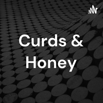 Curds & Honey