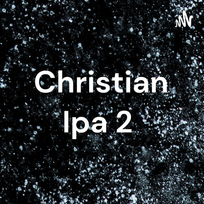 Christian Ipa 2
